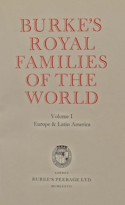 burke-s-royal-families-of-the-world-volume-1-europe-latin-america